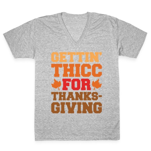 Gettin' Thicc For Thanksgiving White Print V-Neck Tee Shirt
