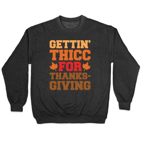Gettin' Thicc For Thanksgiving White Print Pullover