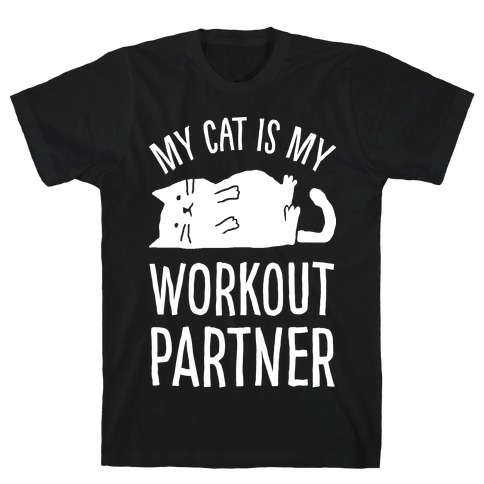My Cat Is My Workout Partner T-Shirt