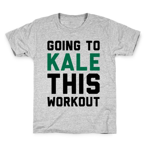 Going To Kale This Workout Kids T-Shirt