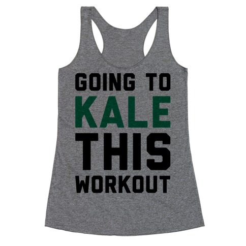 Going To Kale This Workout Racerback Tank Top