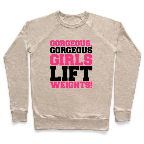 Gorgeous Gorgeous Girls Lift Weights Pullover