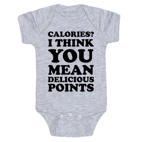 Calories? I Think You Mean Delicious Points Baby One-Piece