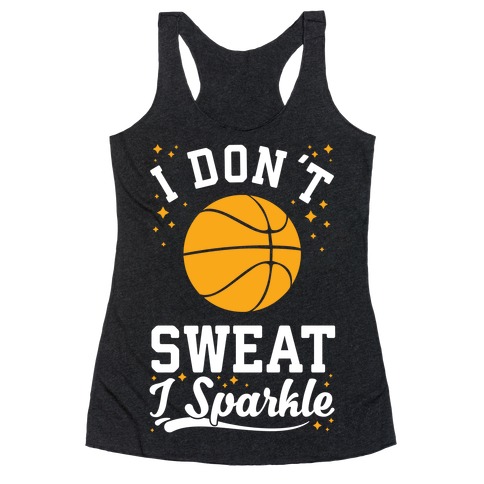 I Don't Sweat I Sparkle Basketball Racerback Tank Top