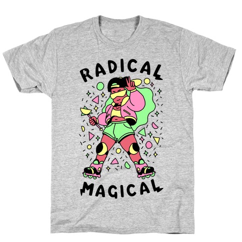 Radical Magical T-Shirt