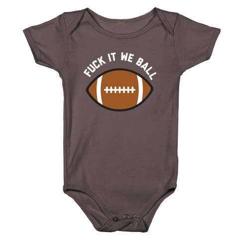 F*** It We Ball (Football) Baby One-Piece
