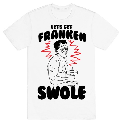 Let's Get Franken-Swole T-Shirt