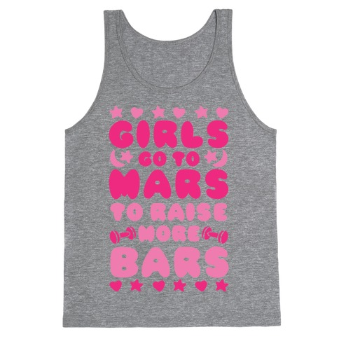 Girls Go To Mars To Raise More Bars Tank Top
