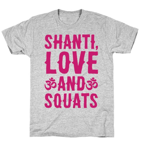 Shanti Love and Squats T-Shirt