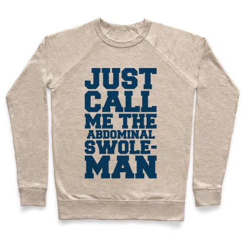 Just Call Me The Abdominal Swoleman Parody Pullover