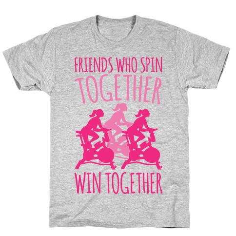 Friends Who Spin Together Win Together T-Shirt