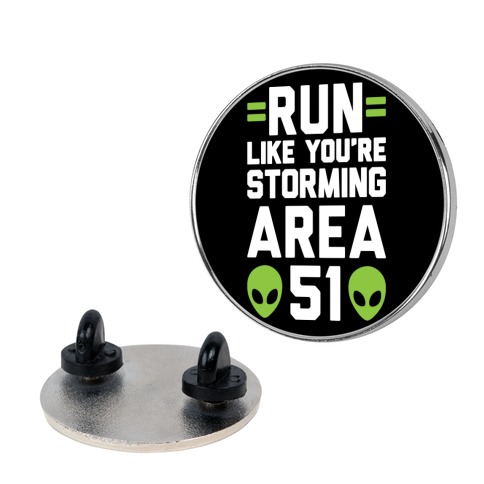 Run Like You're Storming Area 51 Pin