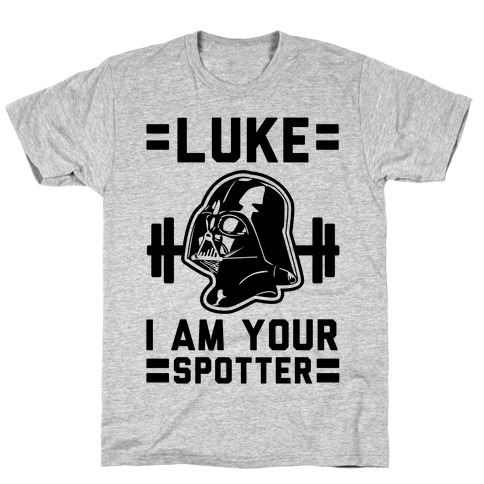 Luke I am Your Spotter T-Shirt
