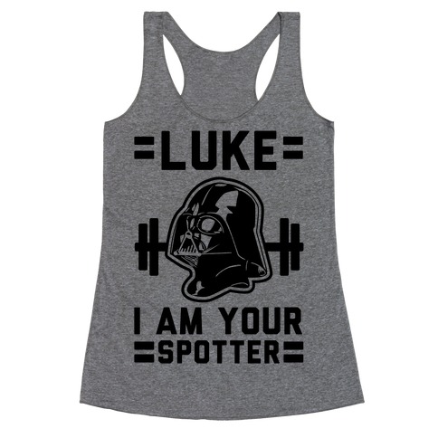 Luke I am Your Spotter Racerback Tank Top
