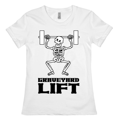 Graveyard Lift Womens T-Shirt