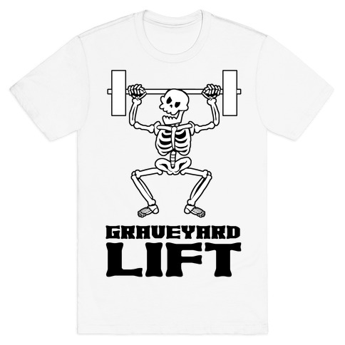 Graveyard Lift T-Shirt