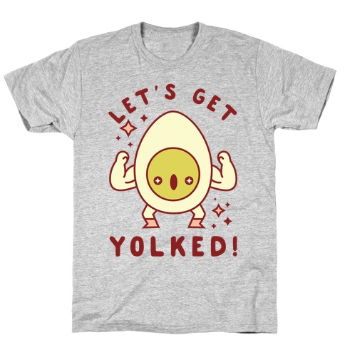 Let's Get Yolked T-Shirt