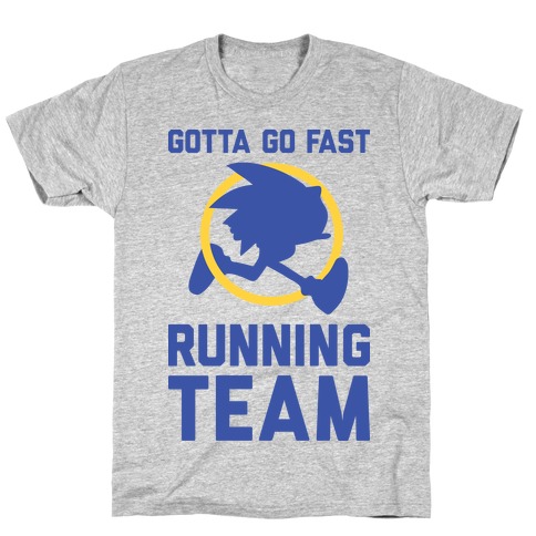 Gotta Go Fast Running Team T-Shirt