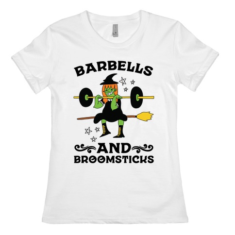 Barbells And Broomsticks Womens T-Shirt