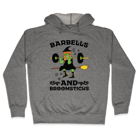 Barbells And Broomsticks Hooded Sweatshirt