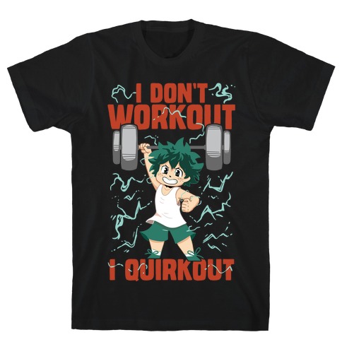 I don't Workout I Quirkout T-Shirt
