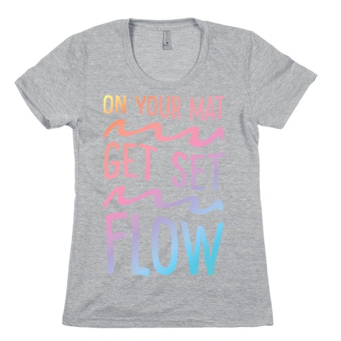 On Your Mat Get Set Flow Yoga Womens T-Shirt