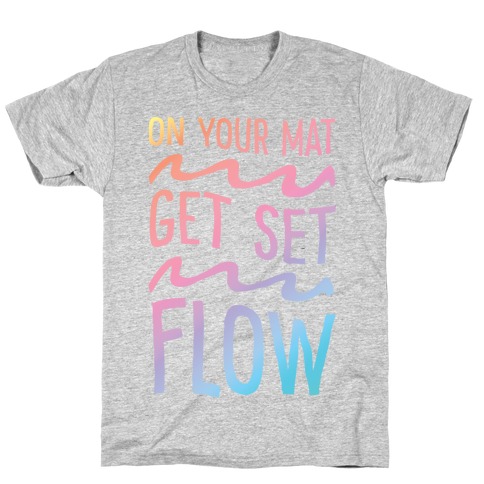 On Your Mat Get Set Flow Yoga T-Shirt