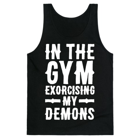 In The Gym Exorcising My Demons White Print Tank Top