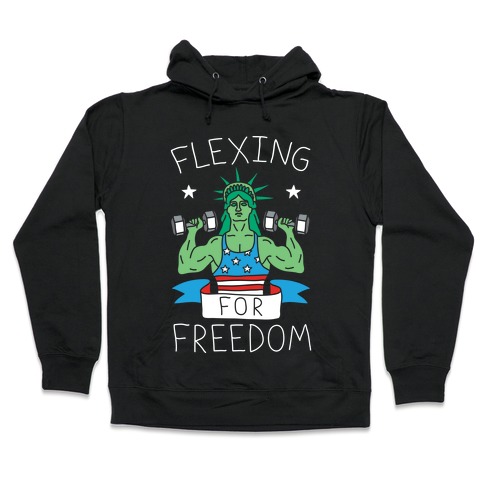 Flexing For Freedom Hooded Sweatshirt