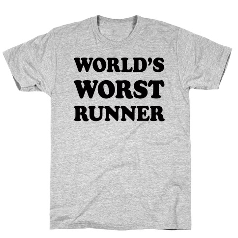 World's Worst Runner T-Shirt