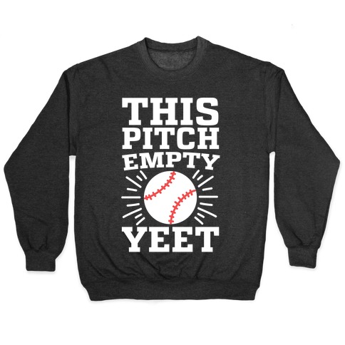 This Pitch Empty, YEET - baseball Pullover