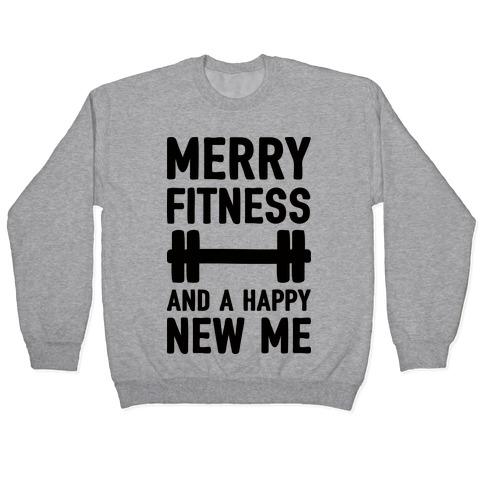 Merry Fitness And A Happy New Me Pullover