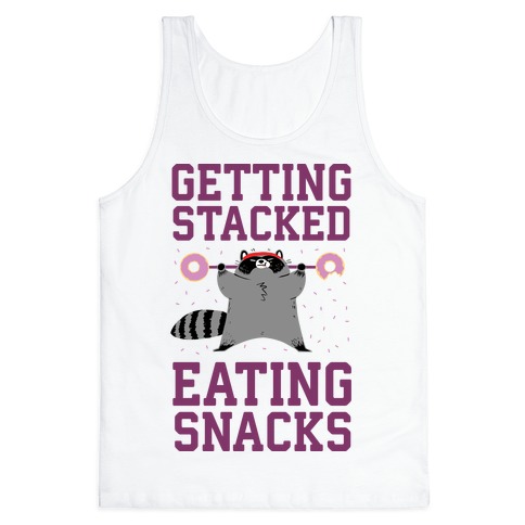 Getting Stacked Eating Snacks Tank Top