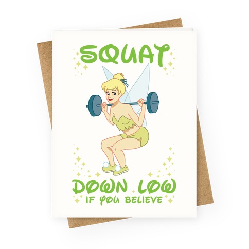 Squat Down Low If You Believe Greeting Card