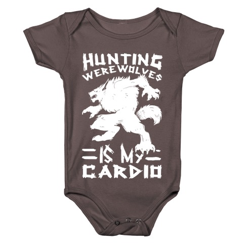 Hunting Werewolves Is My Cardio Baby One-Piece