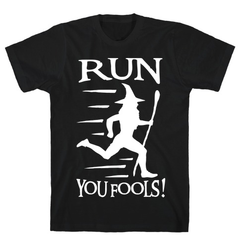 Run Your Fools T-Shirt