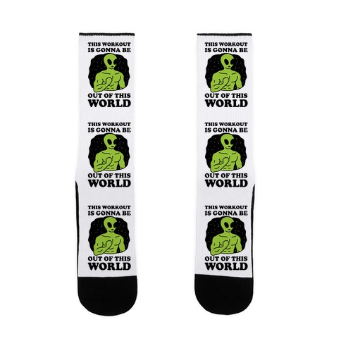This Workout Is Gonna Be Out Of This World Sock