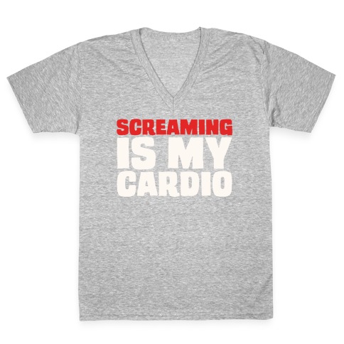 Screaming Is My Cardio White Print V-Neck Tee Shirt