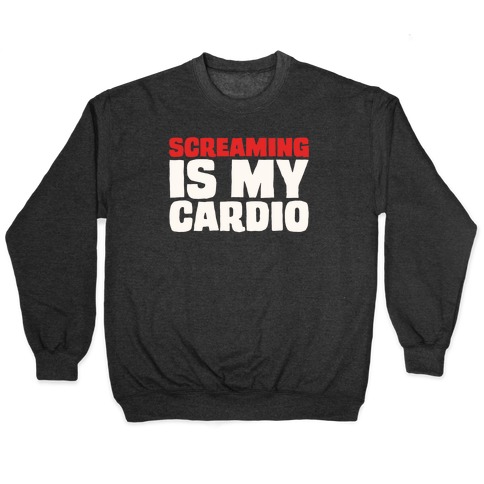 Screaming Is My Cardio White Print Pullover