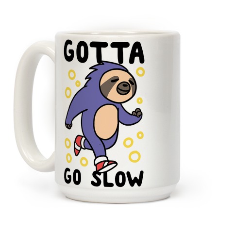 Gotta Go Slow - Sloth Coffee Mug