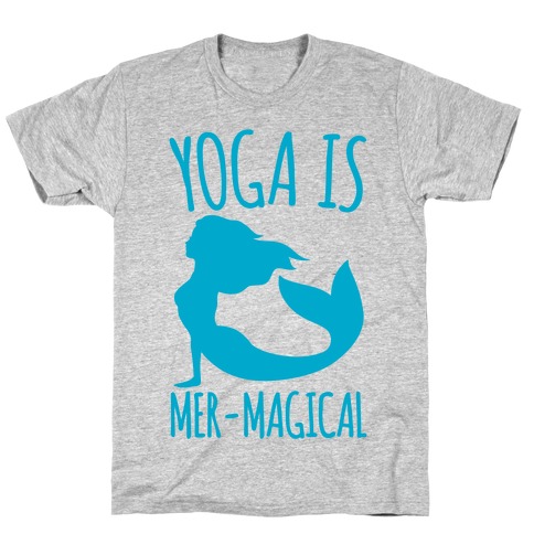 Yoga Is Mer-Magical T-Shirt