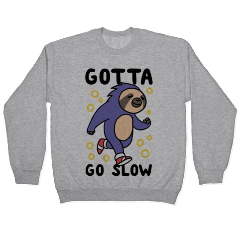 Gotta Go Slow - Sloth Pullover