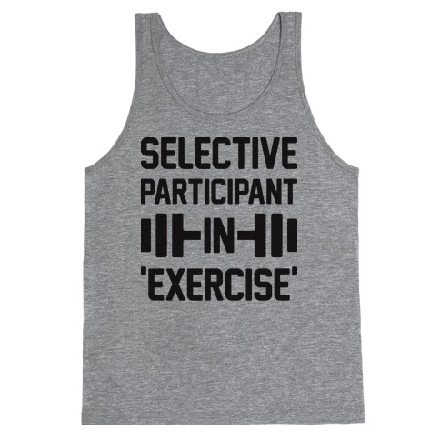 Selective Participant In Exercise Tank Top