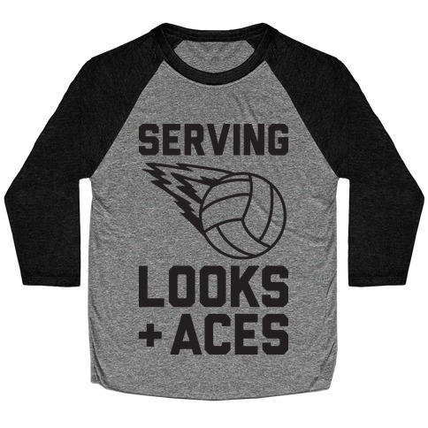 Serving Looks And Aces Volleyball Baseball Tee