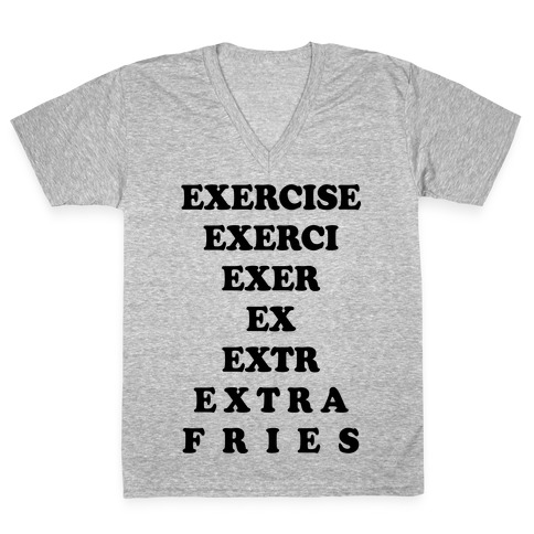 Exercise Extra Fries V-Neck Tee Shirt