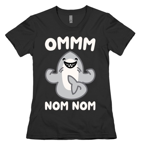 Ommm Nom Nom Shark Parody Womens T-Shirt