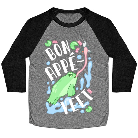 Bon Appe-YEET Frog Baseball Tee