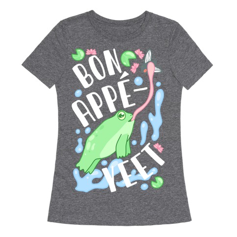 Bon Appe-YEET Frog Womens T-Shirt