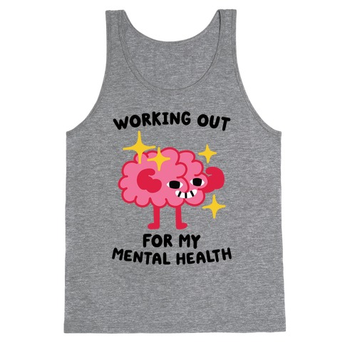 Working Out For My Mental Health Tank Top