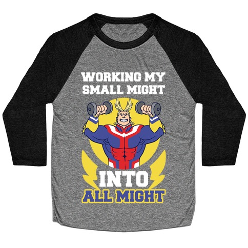 Working My Small Might Into All Might - My Hero Academia Baseball Tee